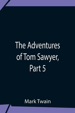 The Adventures Of Tom Sawyer, Part 5 - Twain, Mark