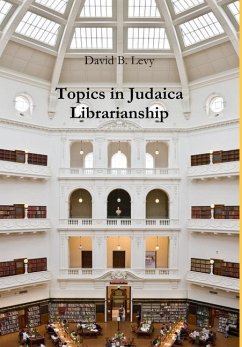 Topics in Judaica Librarianship - Levy, David B.
