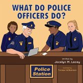 What Do Police Officers Do? What Do Police Officers Do?