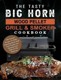 The Tasty BIG HORN Wood Pellet Grill And Smoker Cookbook - Butler, Glenn