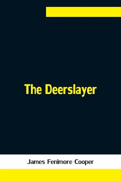 The Deerslayer - Fenimore Cooper, James