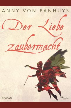 Der Liebe Zaubermacht - Panhuys, Anny von