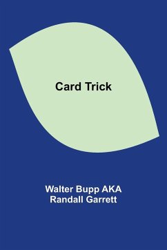 Card Trick - Bupp Aka Randall Garrett, Walter