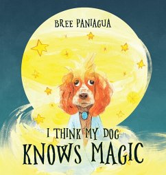 I Think My Dog Knows Magic - Paniagua, Bree
