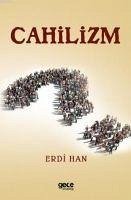 Cahilizm - Han, Erdi