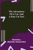 The Adventures of a Cat, and a Fine Cat Too!