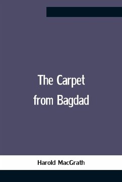 The Carpet From Bagdad - Macgrath, Harold