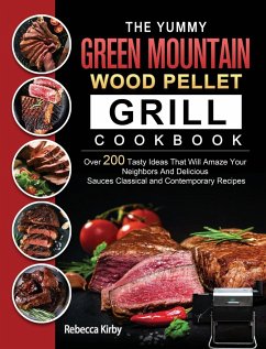 The Yummy Green Mountain Wood Pellet Grill Cookbook - Kirby, Rebecca