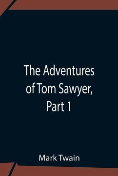 The Adventures Of Tom Sawyer, Part 1 - Twain, Mark