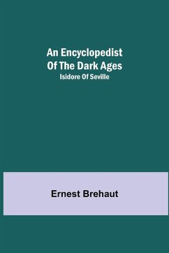 An Encyclopedist Of The Dark Ages - Brehaut, Ernest