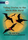 Telling Stories to the Whole Wide World