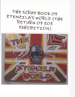 THE SCRAPBOOK OF ZTENZILA'S WORLD (The RETURN OF THE ZOZ) EXHIBITION - Ztenzila