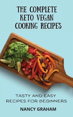 The Complete Keto Vegan Cooking Recipes - Graham, Nancy