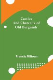 Castles And Chateaux Of Old Burgundy