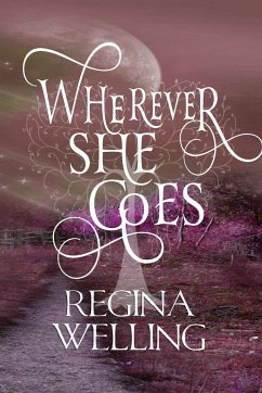 Wherever She Goes (Large Print) - Welling, Regina