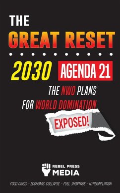 The Great Reset 2030 - Agenda 21 - The NWO plans for World Domination Exposed! Food Crisis - Economic Collapse - Fuel Shortage - Hyperinflation - Rebel Press Media