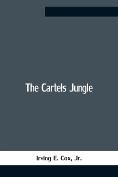 The Cartels Jungle - E. Cox, Jr Irving