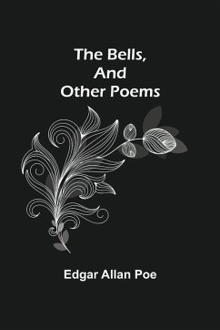 The Bells, And Other Poems - Allan Poe, Edgar