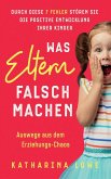 Was Eltern falsch machen Was Eltern falsch machen