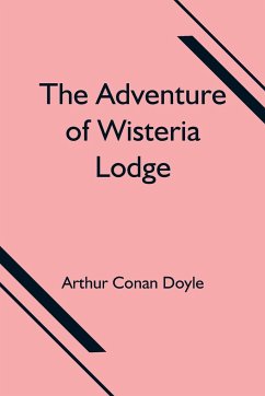 The Adventure of Wisteria Lodge - Conan Doyle, Arthur