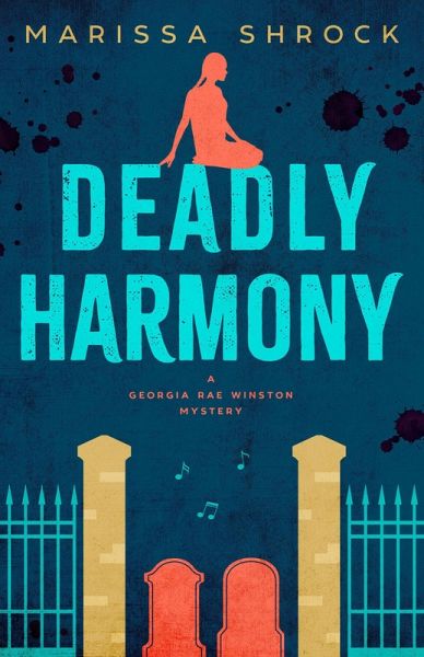 Deadly Harmony (Georgia Rae Winston Mysteries, #4) (eBook, ePUB) Deadly Harmony (Georgia Rae Winston Mysteries, #4) (eBook, ePUB)