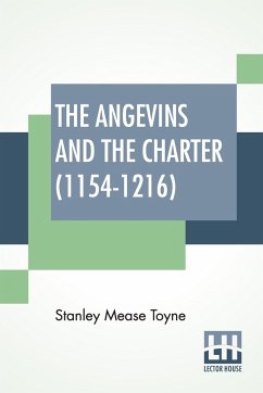 The Angevins And The Charter (1154-1216) - Toyne, Stanley Mease