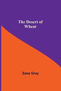 The Desert Of Wheat - Grey, Zane