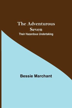 The Adventurous Seven - Marchant, Bessie
