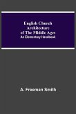 English Church Architecture Of The Middle Ages