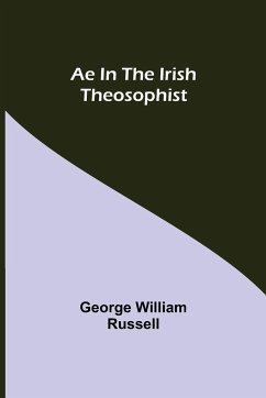 Ae In The Irish Theosophist - William Russell, George