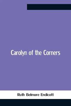 Carolyn Of The Corners - Belmore Endicott, Ruth