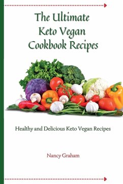 The Ultimate Keto Vegan Cookbook Recipes - Graham, Nancy