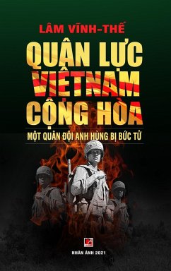Quân L¿c Vi¿t Nam C¿ng Hòa - M¿t Quân ¿¿i Anh Hùng B¿ B¿c T¿ (color - hard cover) - Lam, Vinh The