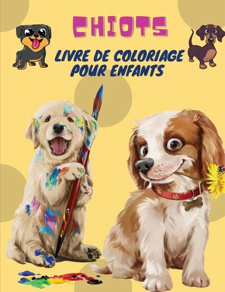 Chiots Livre de Coloriage pour Enfants
