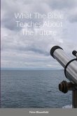 What The Bible Teaches About The Future