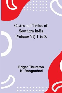 Castes And Tribes Of Southern India (Volume Vi) T To Z - Thurston, Edgar; Rangachari, K.