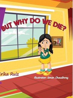 But Why do we Die? - Ruiz, Erika