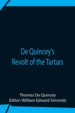 De Quincey'S Revolt Of The Tartars - De Quincey, Thomas