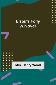 Elster's Folly - Henry Wood