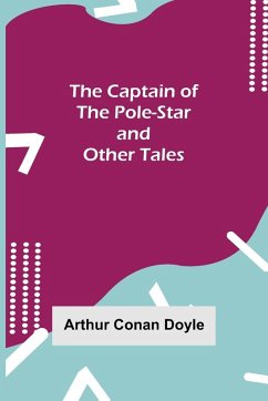 Cover The Captain of the Pole-Star and Other Tales