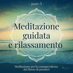 Meditazione guidata e rilassamento (parte 3) - Meditazione per la consapevolezza del flusso di pensi (MP3-Download) - Arnsberg, Trine Holt