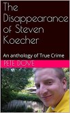 The Disappearance of Steven Koecher: An anthology of True Crime (eBook, ePUB)