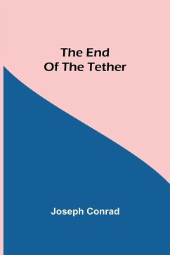 The End Of The Tether - Conrad, Joseph