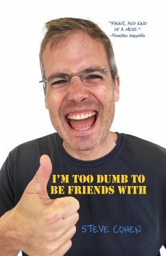 I'm Too Dumb to Be Friends With - Cohen, Steve