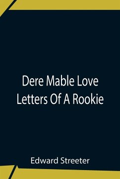 Dere Mable Love Letters Of A Rookie - Edward Streeter