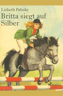 Britta siegt auf Silber - Pahnke, Lisbeth