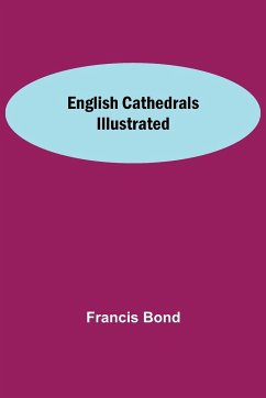 English Cathedrals Illustrated - Bond, Francis