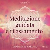 Meditazione guidata e rilassamento (parte 5) - Meditazione antistress (MP3-Download)