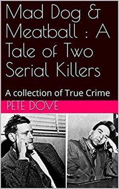 Mad Dog & Meatball : A Tale of Two Serial killers (eBook, ePUB) - Dove, Pete