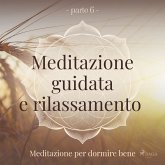 Meditazione guidata e rilassamento (parte 6) - Meditazione per dormire bene (MP3-Download)
